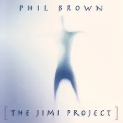 The Jimi Project (Remastered) by Phil Brown album reviews, ratings, credits