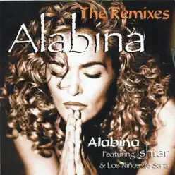 Alabina (feat. Ishtar & Los Niños de Sara) [The Remixes] - EP - Alabina