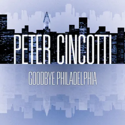 Goodbye Philadelphia - Single - Peter Cincotti
