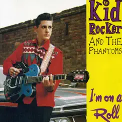 I'm On a Roll by Kid Rocker and the Phantoms album reviews, ratings, credits