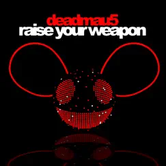 Raise Your Weapon - Single by Deadmau5 album reviews, ratings, credits