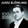 Jussi Bjorling 100th Anniversary Anthology album lyrics, reviews, download