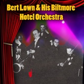 Bert Lown & His Biltmore Hotel Orchestra - Please Don't Talk About Me When I'm Gone