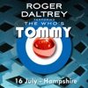 Roger Daltrey Performs The Who's "Tommy" (16 July 2011 Hampshire, UK)