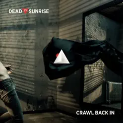 Crawl Back In - Single - Dead by Sunrise Crawl Back In - Single - Dead by Sunrise
