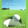 Dr. Bob Rotella - Putting Out of Your Mind