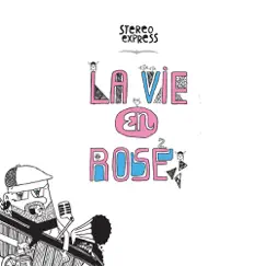La vie en rose (feat. Orlando) - Single by Stereo Express album reviews, ratings, credits