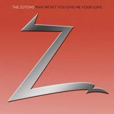 Why Wont You Give Me Your Love (Live At the Indigo2) - Single - The Zutons Why Wont You Give Me Your Love (Live At the Indigo2) - Single - The Zutons
