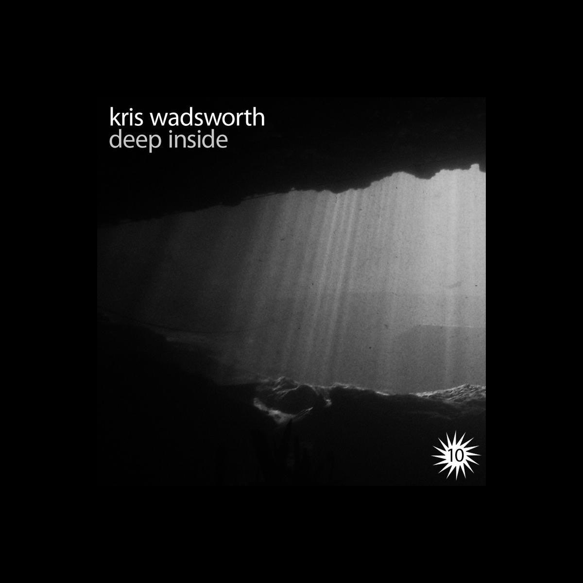 ‎Deep Inside by Kris Wadsworth on Apple Music