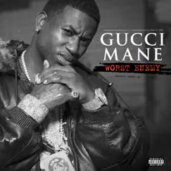Worst Enemy - Single by Gucci Mane album reviews, ratings, credits
