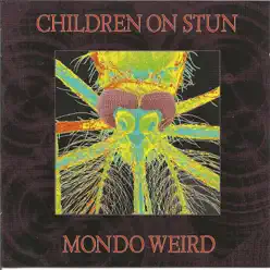 Mondo Weird - Children On Stun