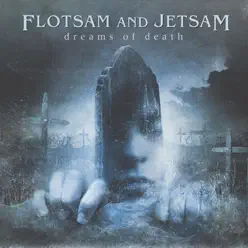Dreams of Death - Flotsam and Jetsam