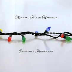 Christmas Anthology by Michael Allen Harrison album reviews, ratings, credits