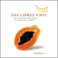 Ian Kerner - She Comes First: The Thinking Man's Guide to Pleasuring a Woman (Unabridged) artwork