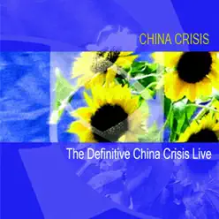 The Definitive China Crisis Live - China Crisis
