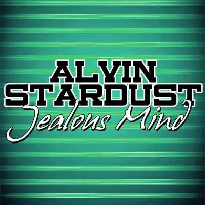 Jealous Mind - Alvin Stardust