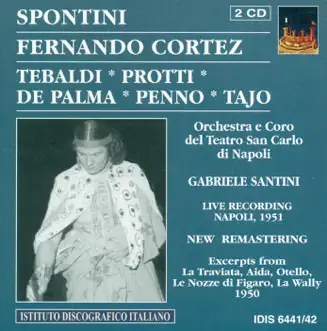 Fernand Cortez, ou La conquete du Mexique: Act I: Overture by Renata Tebaldi, Italo Tajo, Oliviero de Fabritiis, Aldo Protti, Gabriele Santini, Luigi Paolillo, Augusto Romano, Afro Poli, San Carlo Theatre Chorus, Gianni Avolanti, Gino Penno, San Carlo Theatre Orchestra, Gerardo Gaudioso & Antonio Cassinelli song reviws