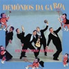 Os Demônios da Garoa - Eu Vou Pro Samba