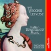 Vecchie Letrose - Italian Renaissance Music, 2006