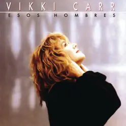 Esos Hombres - Vikki Carr