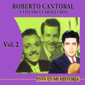 Roberto Cantoral Y Los Tres Caballeros - Lágrimas De Amor