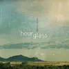 Hourglass - EP album lyrics, reviews, download