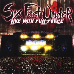 Live With Full Force - Six Feet Under