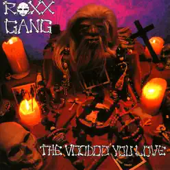 The Voodoo You Love - Roxx Gang