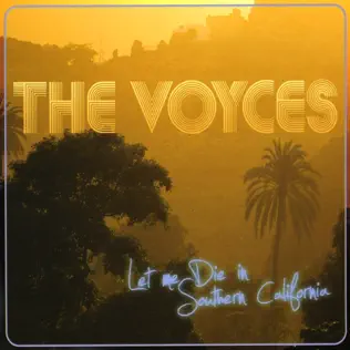 télécharger l'album The Voyces - Let Me Die In Southern California