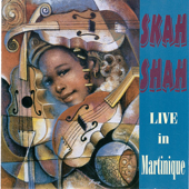 Skah Shah: Live in Martinique - Skah-Shah