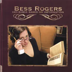 Decisions Based On Information by Bess Rogers album reviews, ratings, credits