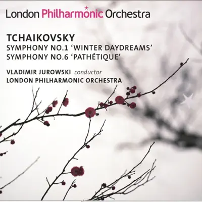 Tchaikovsky: Symphonies Nos. 1, "Winter Daydreams" and 6, "Pathetique" - London Philharmonic Orchestra