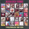 Alien Sex Fiend - The Singles (1983-1995)