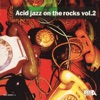Acid Jazz On the Rocks, Vol. 2, 2009