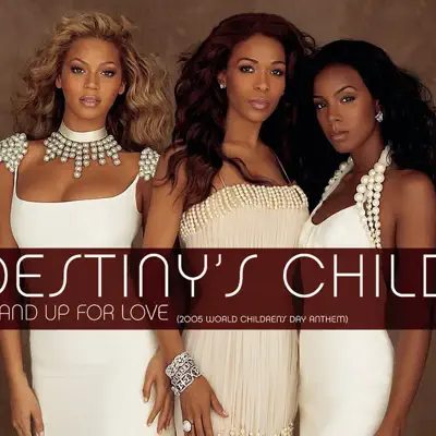 Stand Up for Love (2005 World Children's Day Anthem) - EP - Destiny's Child