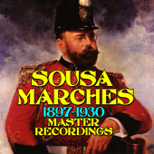 Sousa Marches (1897-1930) - John Philip Sousa & His Band