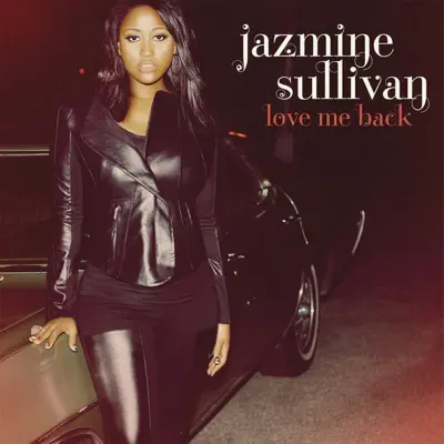 Love Me Back - Jazmine Sullivan