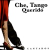 Che, Tango Querido: Cantados