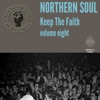 Northern Soul: Keep the Faith, Vol. 8