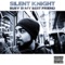 What Would I Do? (feat. Neenah & Kam Moye) - Silent Knight lyrics