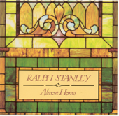 Almost Home - Ralph Stanley