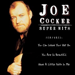 Joe Cocker - Have a Little Faith In Me