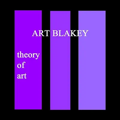 Theory of Art - Art Blakey