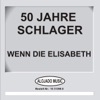 50 Jahre Schlager - Wenn Die Elisabeth