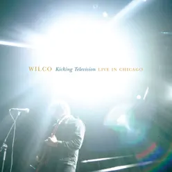 Kicking Television - Live In Chicago - Wilco