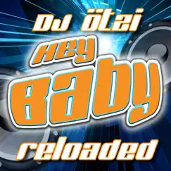 Hey Baby - Reloaded - Single by DJ Ötzi album reviews, ratings, credits