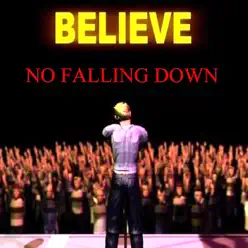 No Falling Down - Believe No Falling Down - Believe