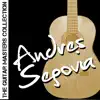 Stream & download The Guitar Masters Collection: Andres Segovia