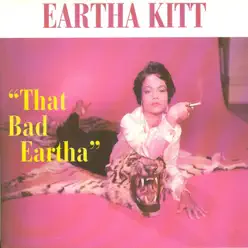 That Bad Eartha - Eartha Kitt