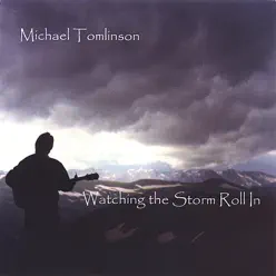 Watching the Storm Roll In (Solo Acoustic) - Michael Tomlinson